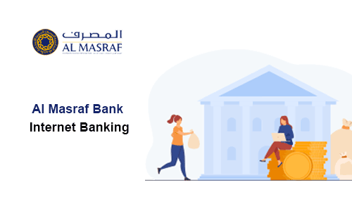 Masraf Al Masraf Bank Internet Banking - Personal Banking, Registration ...