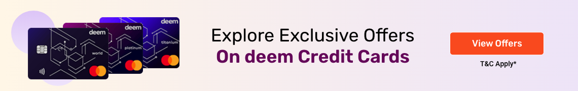 Explore Exclusive Offers on Deem Finance Credit Cards